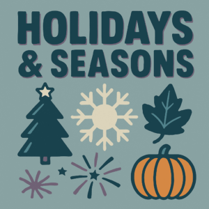 Holidays & Seasons